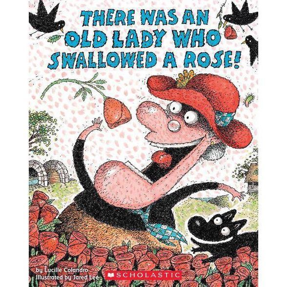 There Was an Old Lady Who Swallowed a Rose! (Paperback) by Lucille Colandro | Target