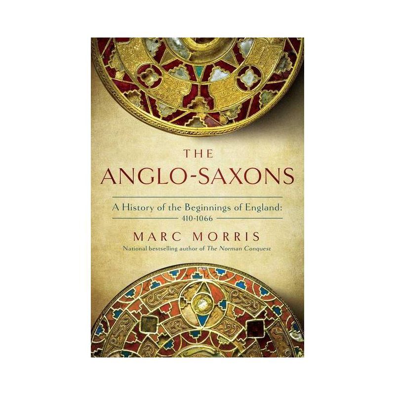 The Anglo-Saxons - by  Marc Morris (Paperback) | Target