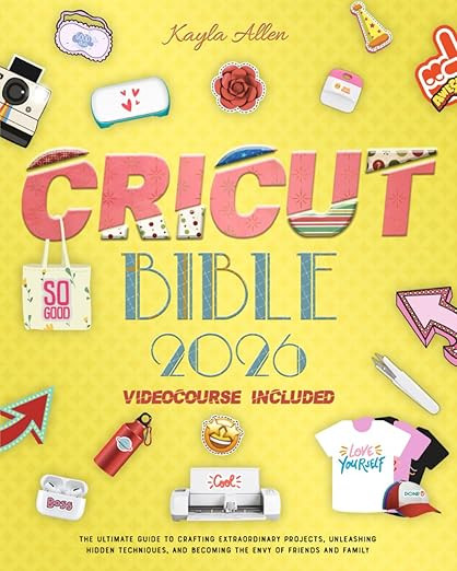 Cricut Bible: The Ultimate Guide to Crafting Extraordinary Projects, Unleashing Hidden Techniques... | Amazon (US)