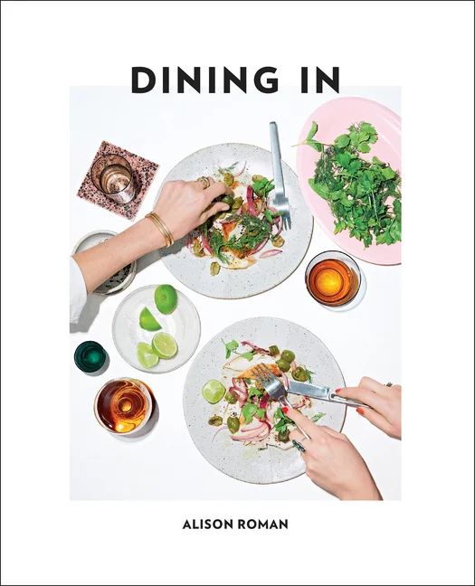 Dining in : Highly Cookable Recipes: A Cookbook (Hardcover) | Walmart (US)
