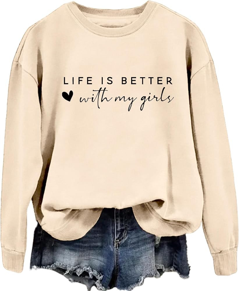 Life Is Better With My Girls Sweatshirt Women's Funny Mom Letter Graphic Shirts Casual Crewneck P... | Amazon (US)