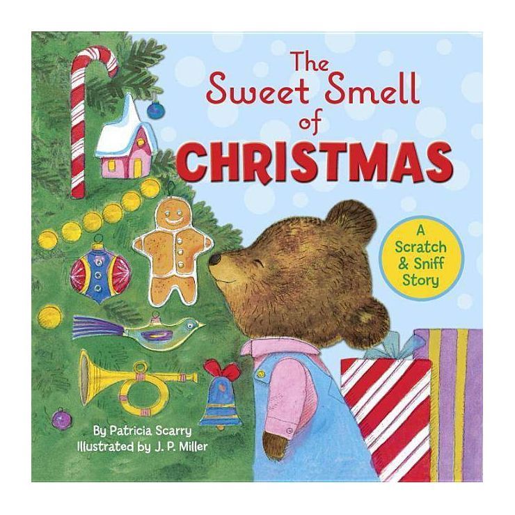 The Sweet Smell of Christmas - (Scented Storybook) by  Patricia M Scarry (Hardcover) | Target