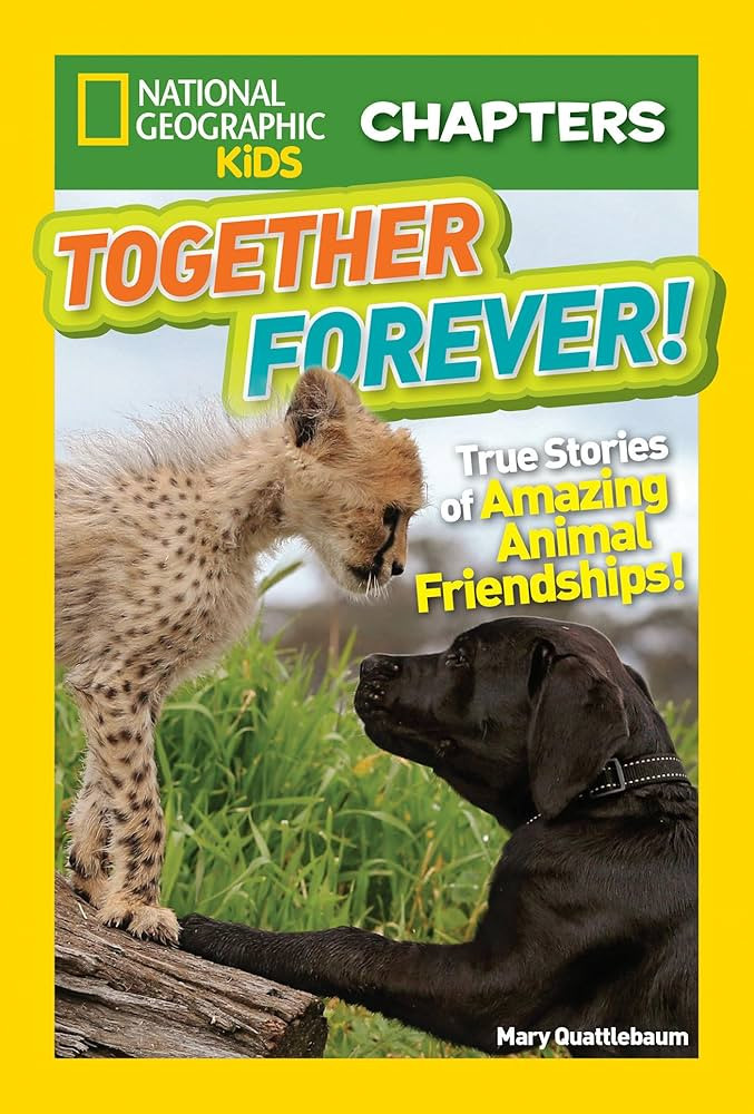 National Geographic Kids Chapters: Together Forever: True Stories of Amazing Animal Friendships! ... | Amazon (US)