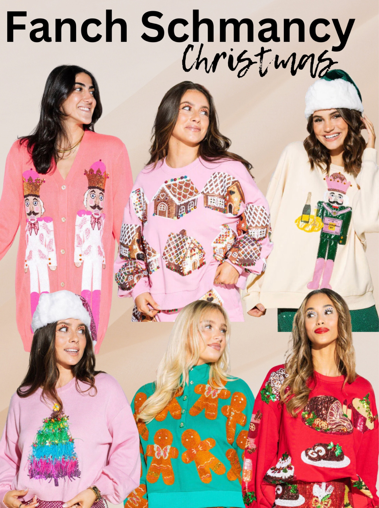 Fancy Christmas 
Sweaters
Sequins
Sparkly 
Holiday 
Red
Pink
Gingerbread man
Christmas tree
Nutcracker
Gingerbread Houses
Dinner
Feast
Grinch 

#LTKstyletip #LTKSeasonal #LTKHoliday