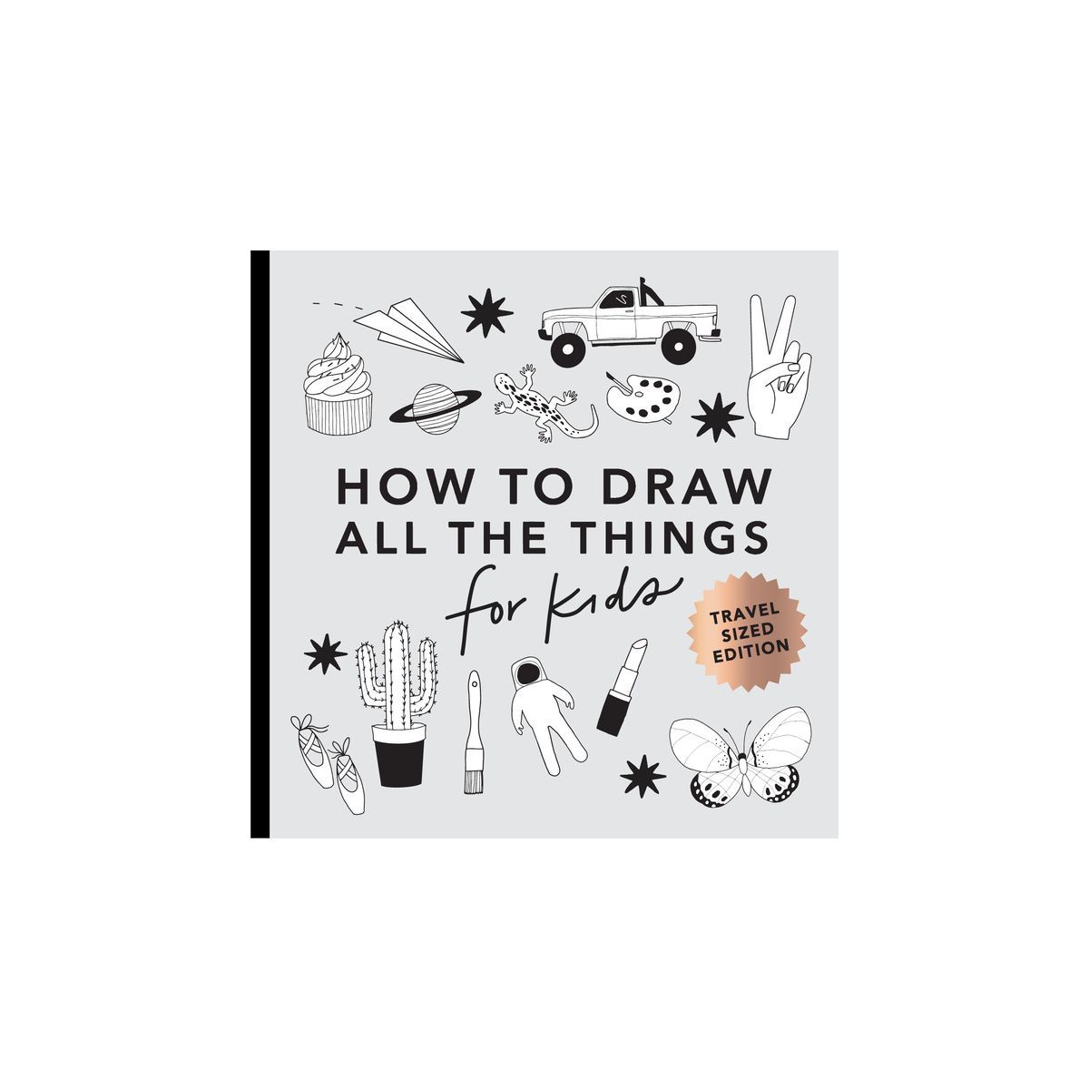 All the Things: How to Draw Books for Kids with Cars, Unicorns, Dragons, Cupcakes, and More (Mini... | Target