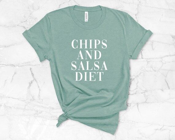 Chips and Salsa Diet // Taco Tshirt // Funny Tshirt // Tequila // Mexican // Trendy Tshirt // Gif... | Etsy (US)