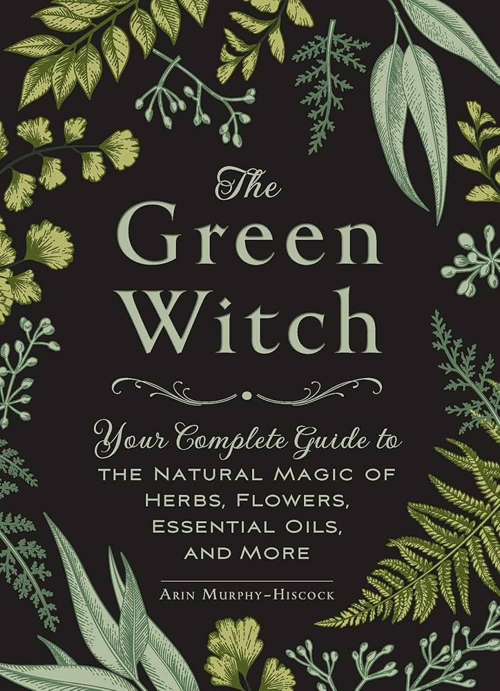 The Green Witch: Your Complete Guide to the Natural Magic of Herbs, Flowers, Essential Oils, and ... | Amazon (US)