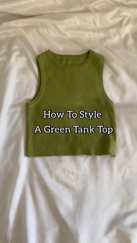 How to style a green tank top 

#LTKstyletip #LTKBacktoSchool #LTKeurope
