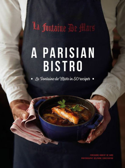 A Parisian Bistro: La Fontaine de Mars in 50 Recipes | Barnes & Noble