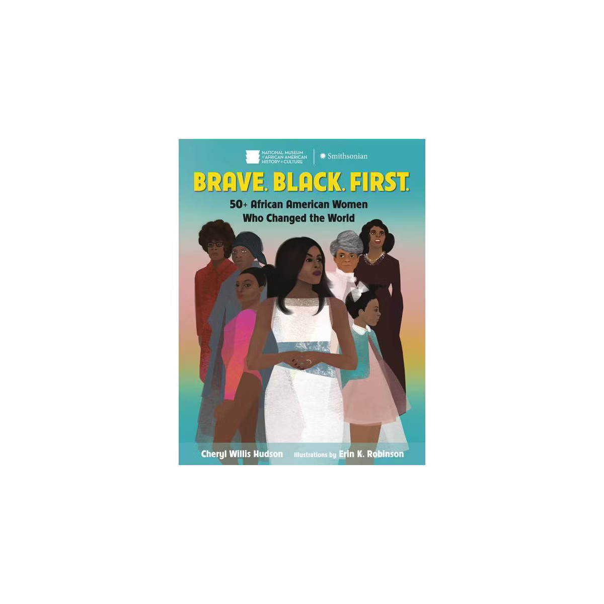 Brave. Black. First. - by  Cheryl Willis Hudson (Hardcover) | Target