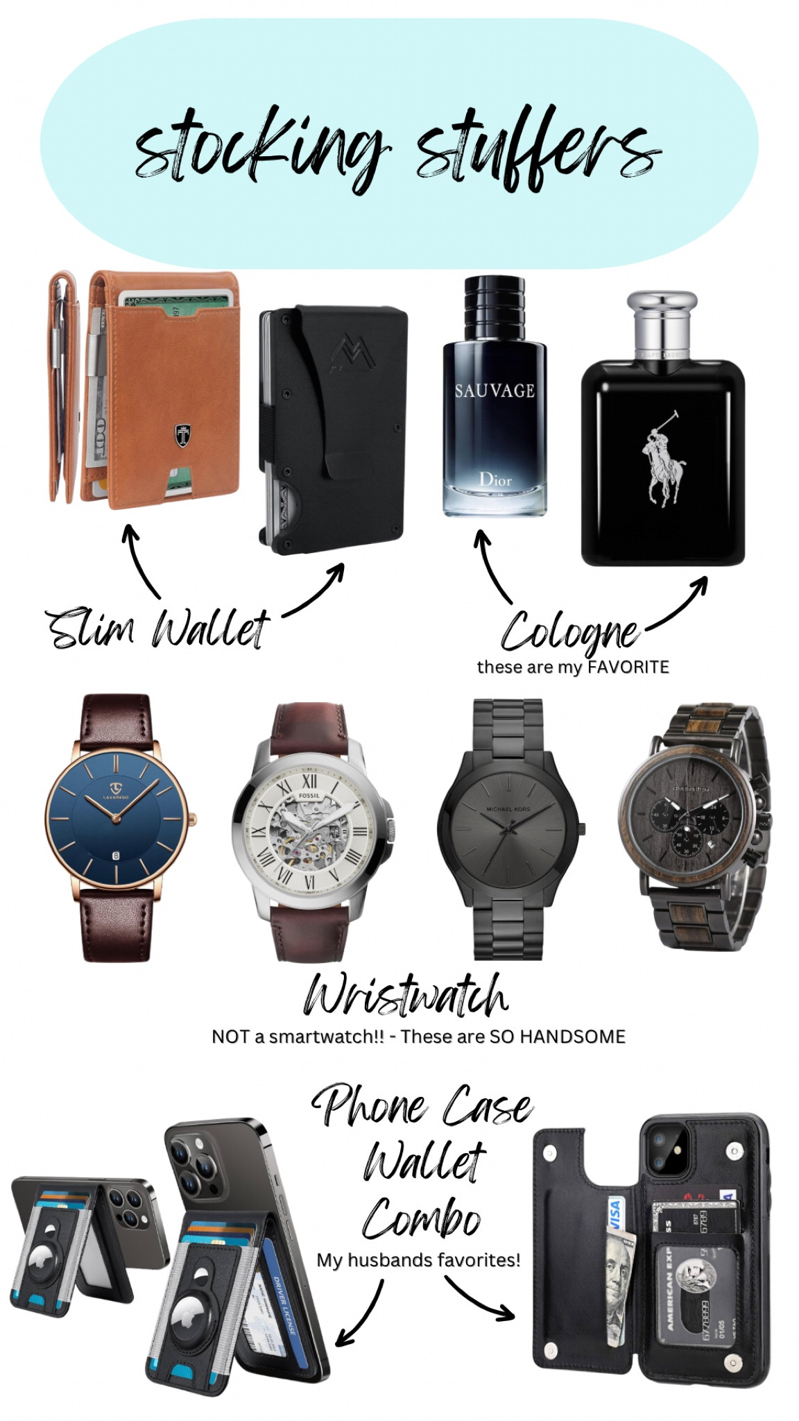 These cologne scents are my all time favorite! I also miss the days where men wore a good wristwatch!! NOT a smartwatch!! They are so handsome and can easily dress up any outfit!! My husband also loves consolidating as much as he can so he’s a big fan of the phone case with built in wallets! 🎉