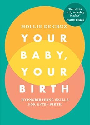 Your Baby, Your Birth: Hypnobirthing Skills For Every Birth | Amazon (US)