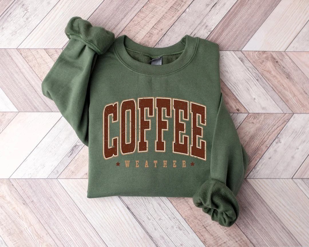 Coffee Weather Sweatshirt Coffee Lover Crewneck Autumn Women - Etsy | Etsy (US)