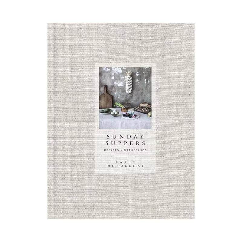 Sunday Suppers - by  Karen Mordechai (Hardcover) | Target