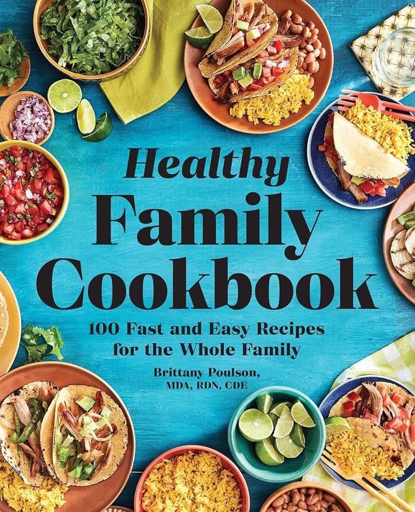 The Healthy Family Cookbook: 100 Fast and Easy Recipes for the Whole Family | Amazon (US)