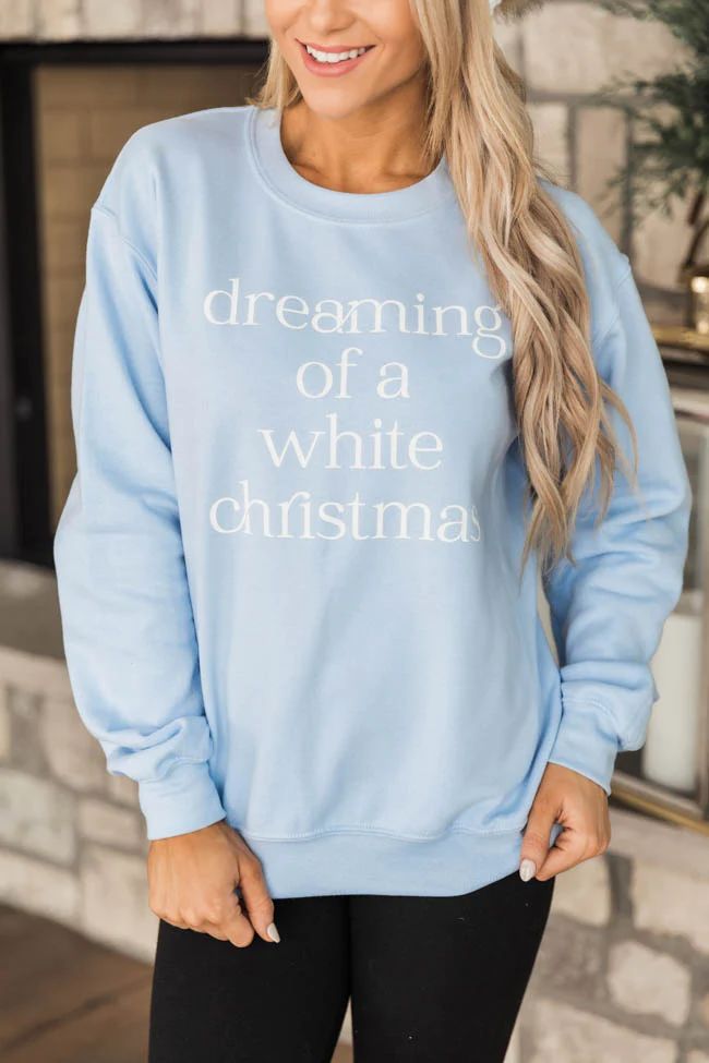 Dreaming Of A White Christmas Graphic Blue sweatshirt | The Pink Lily Boutique