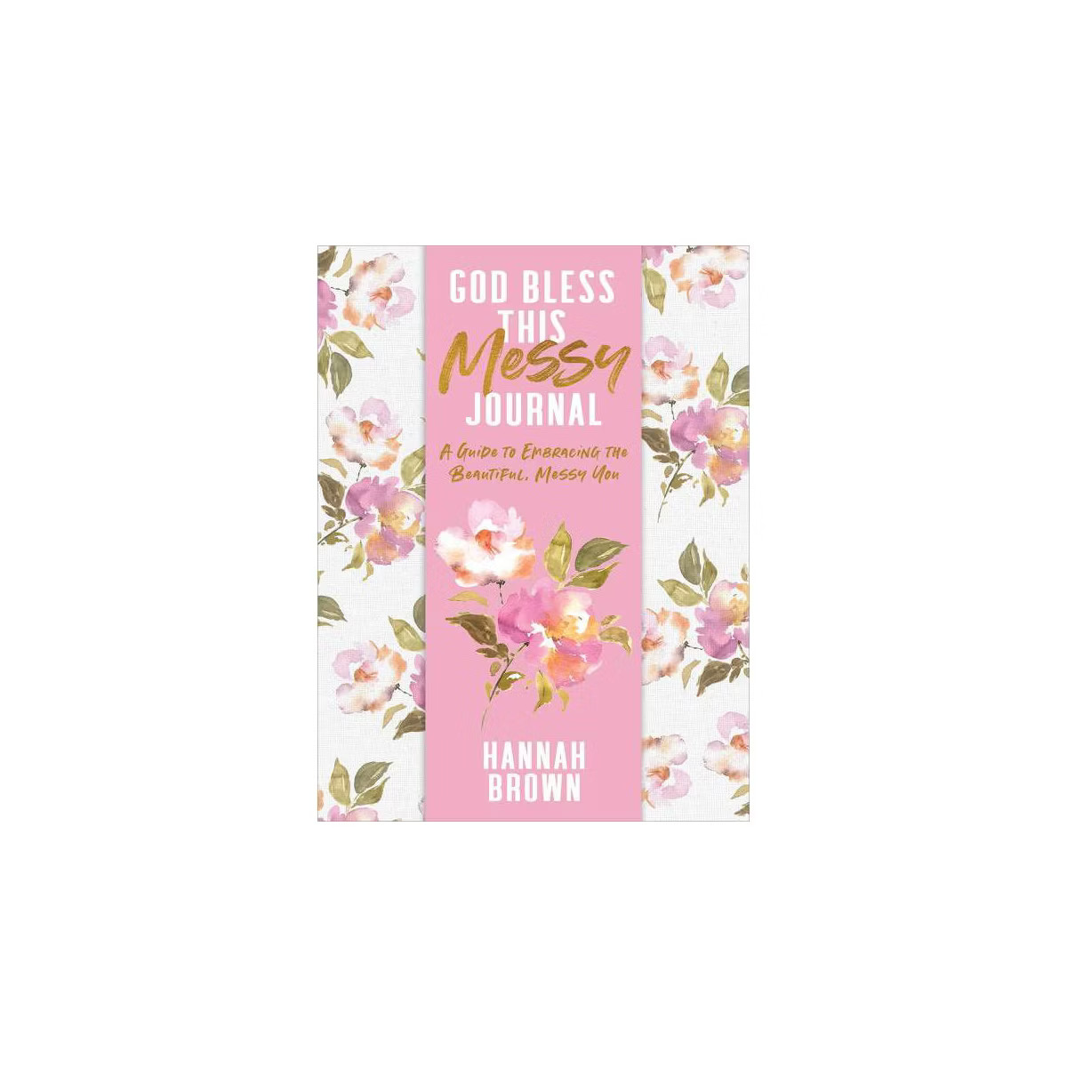 God Bless This Messy Journal - by  Hannah Brown (Paperback) | Target