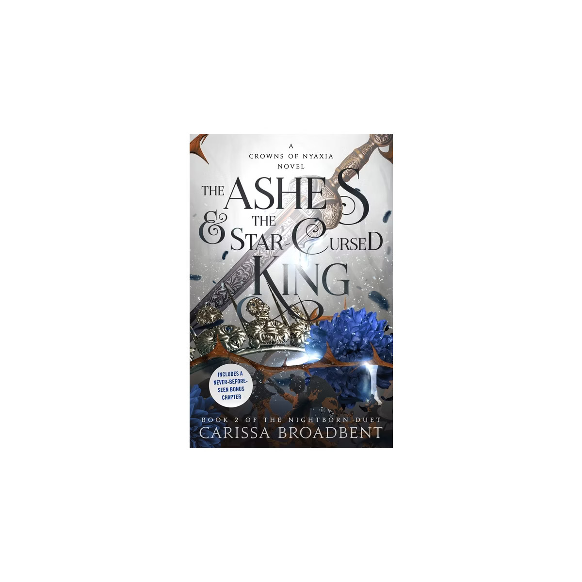 The Ashes & the Star-Cursed King - (The Crowns of Nyaxia) by  Carissa Broadbent (Hardcover) | Target
