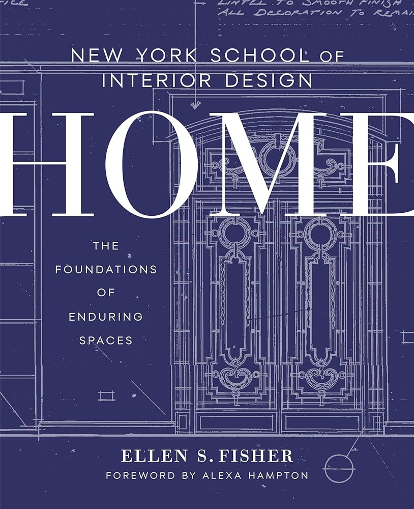 New York School of Interior Design: Home: The Foundations of Enduring Spaces | Amazon (US)