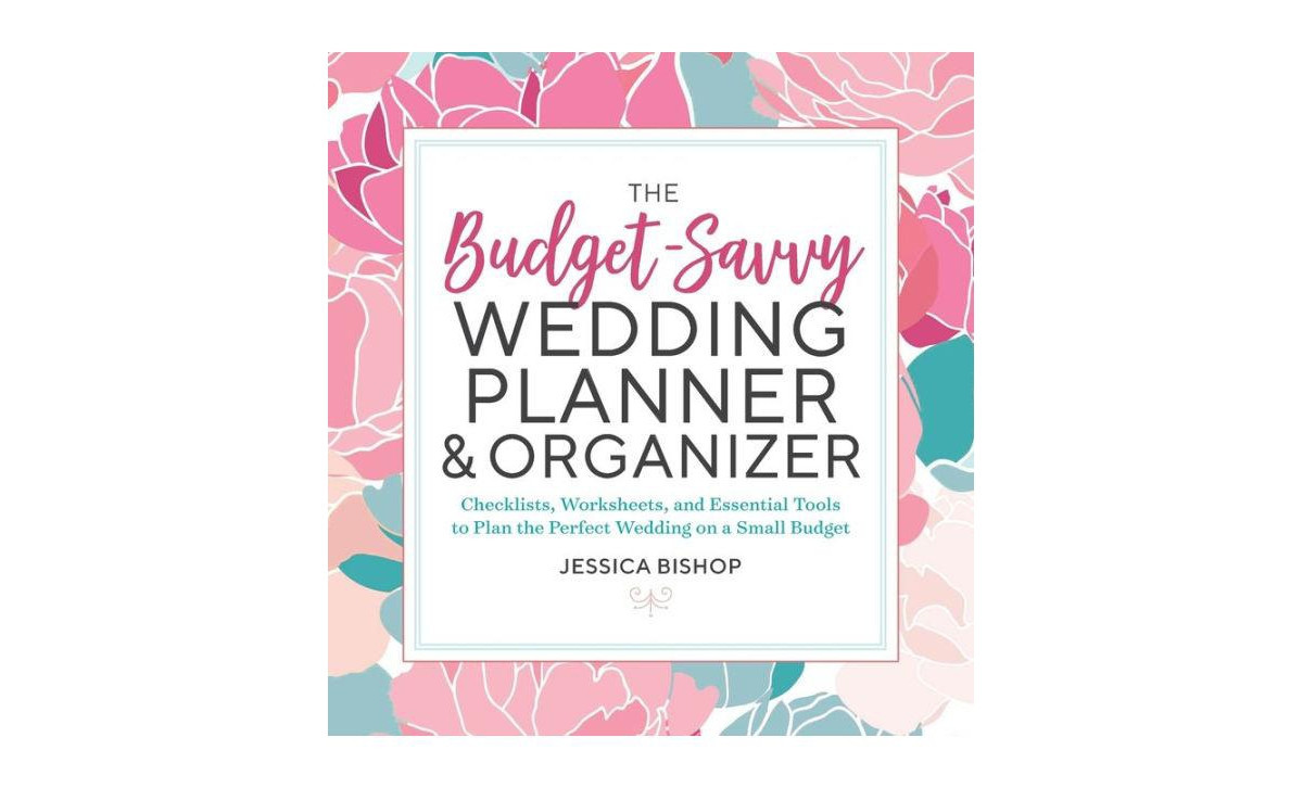 The Budget-Savvy Wedding Planner & Organizer - Checklists, Worksheets, and Essential Tools to Plan the Perfect Wedding on a Small Budget by Jessica Bi | Macy's