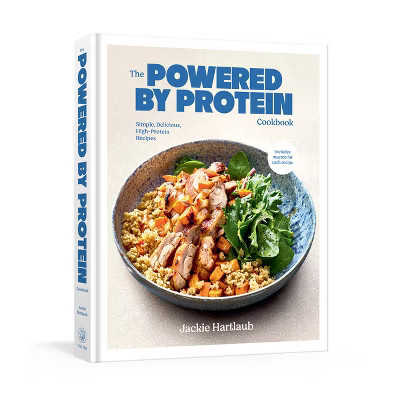 The Powered by Protein Cookbook: A Cookbook - by  Jackie Hartlaub (Hardcover) | Target