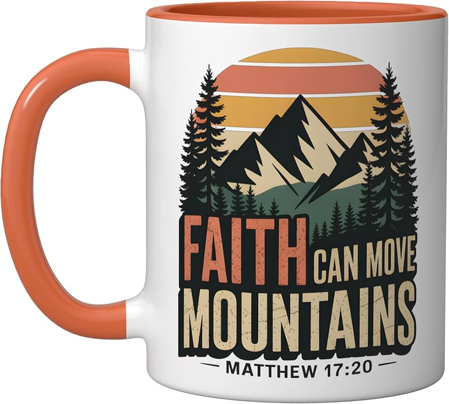 Faith Can Move Mountains Matthew 17:20 Christian Faith Ceramic Mug, Orange/White | Amazon (US)