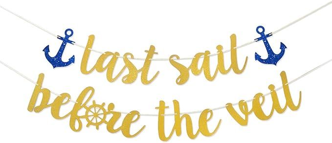 Last Sail Before The Veil Gold Glitter Banner for Nautical Sailor Theme Bachelorette Party Anchor... | Amazon (US)