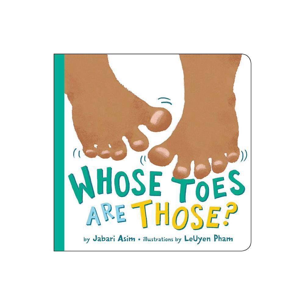 Whose Toes Are Those? - by Jabari Asim (Board Book) | Target