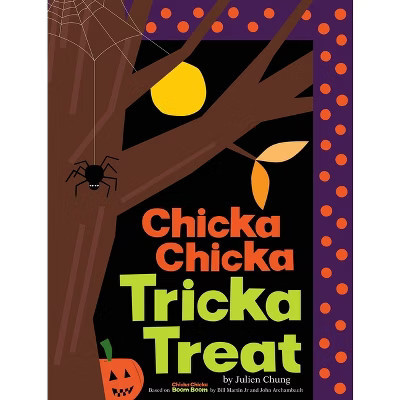 Chicka Chicka Tricka Treat - (Chicka Chicka Book) by Julien Chung (Hardcover) | Target