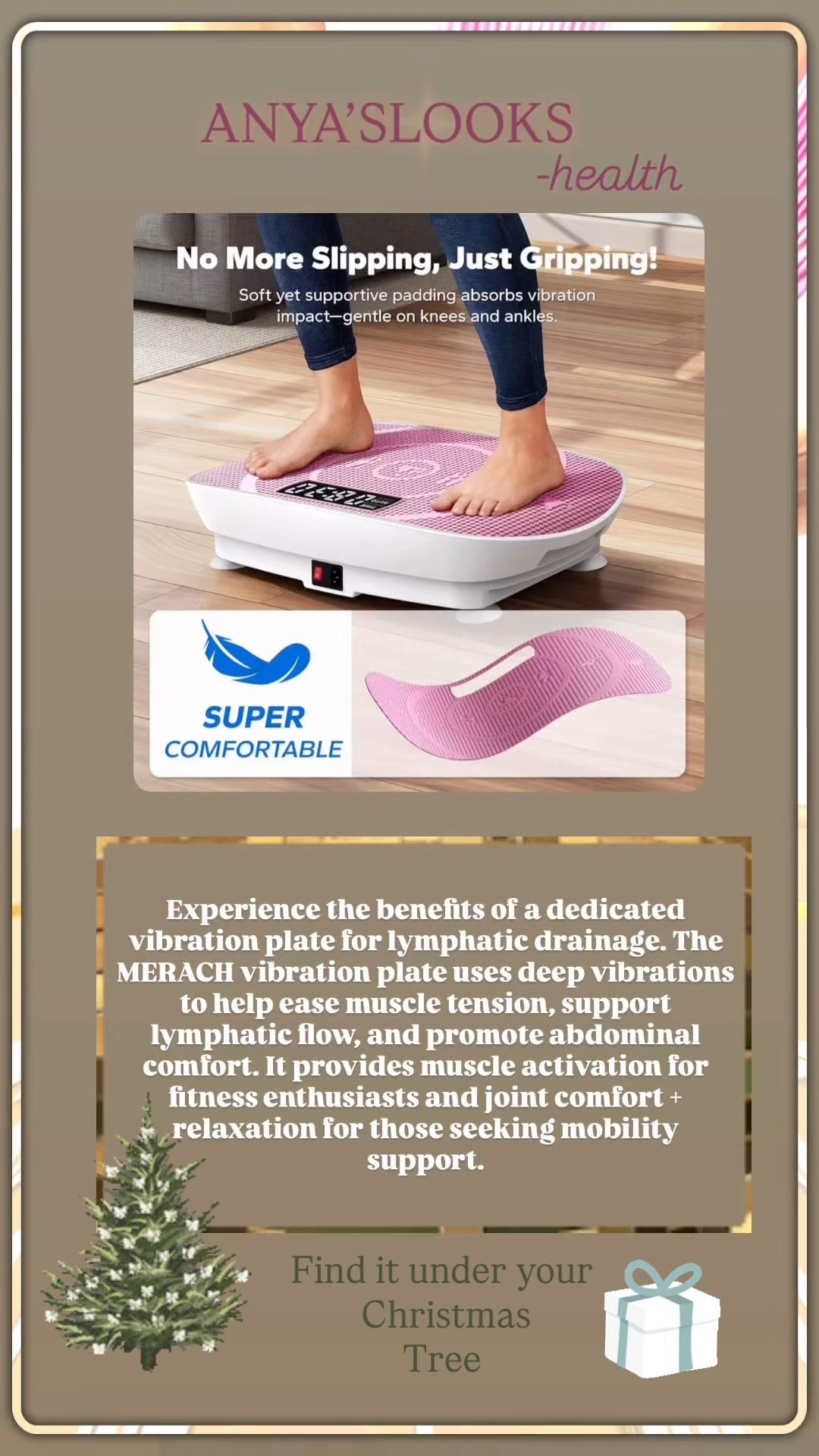 Experience the benefits of a dedicated vibration plate for lymphatic drainage. The MERACH vibration plate uses deep vibrations to help ease muscle tension, support lymphatic flow, and promote abdominal comfort. It provides muscle activation for fitness enthusiasts and joint comfort + relaxation for those seeking mobility support.
Gifting /Christmas gift ideas /health and beauty /gift giving/ gift for her /gift for him 

#LTKBeauty #LTKFindsUnder100 #LTKGiftGuide