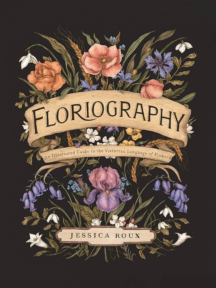 Floriography: An Illustrated Guide to the Victorian Language of Flowers (Volume 1) (Hidden Langua... | Amazon (US)