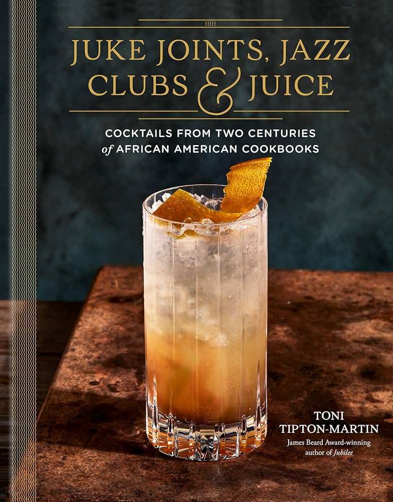 Juke Joints, Jazz Clubs, and Juice: A Cocktail Recipe Book: Cocktails from Two Centuries of Afric... | Amazon (US)