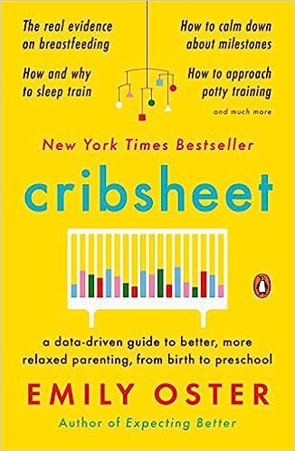 Cribsheet: A Data-Driven Guide to Better, More Relaxed Parenting, from Birth to Preschool (The Pa... | Amazon (US)