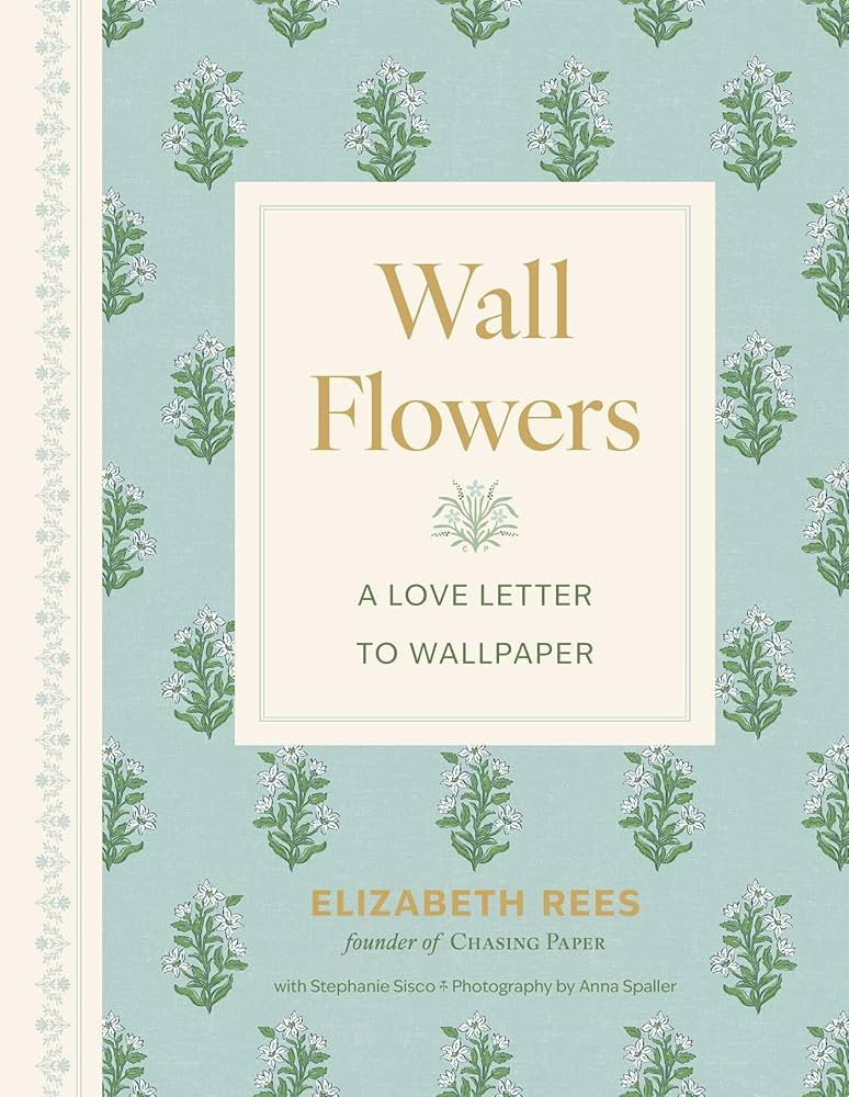 Wall Flowers: A Love Letter to Wallpaper | Amazon (US)