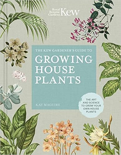 The Kew Gardener’s Guide to Growing House Plants: The art and science to grow your own house plants  | Amazon (US)