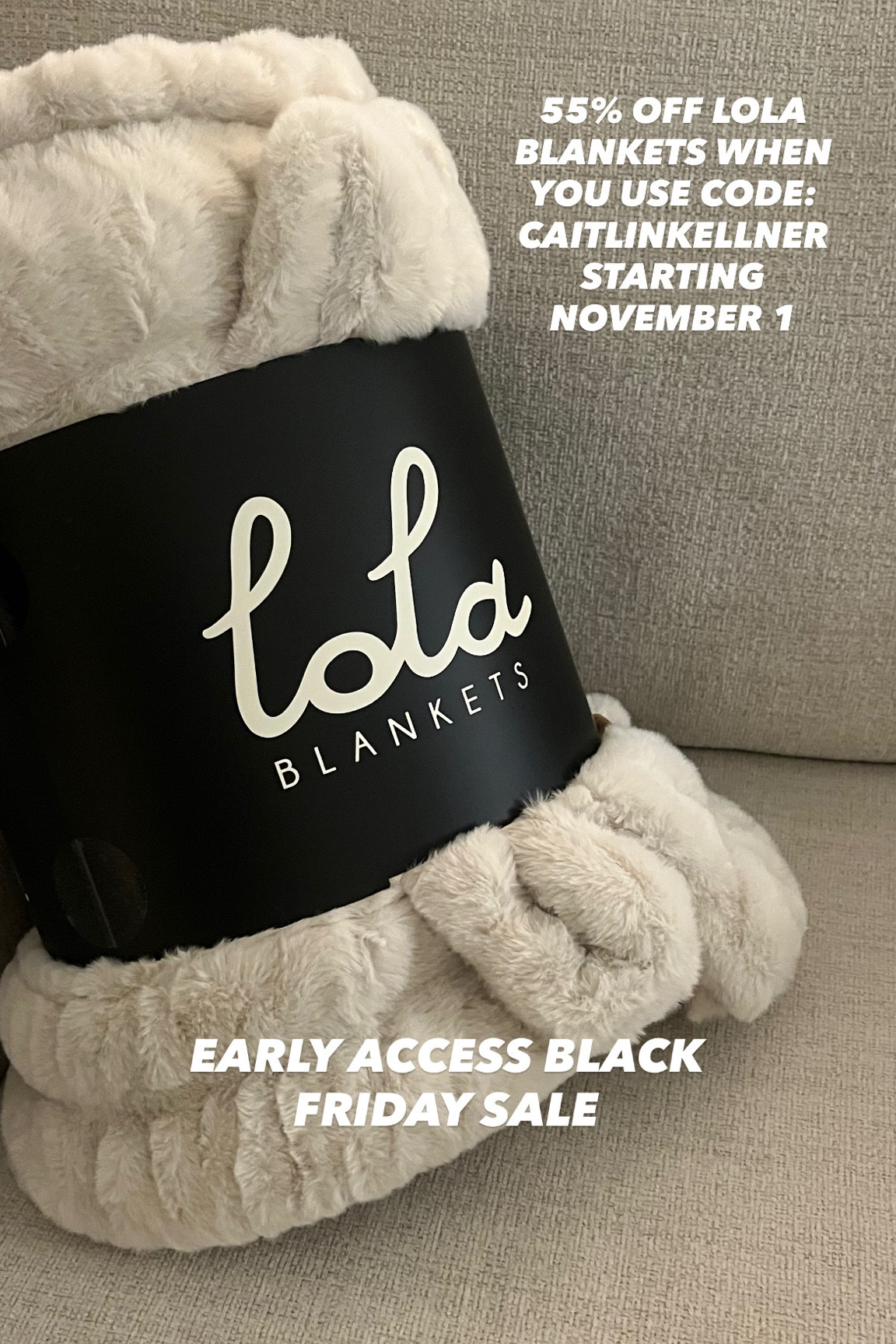 Early Access Black Friday deal for 55% off lola blankets starting November 1. USE CODE CAITLINKELLNER

#LTKHoliday #LTKGiftGuide #LTKSeasonal