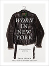 Click for more info about Worn In New York: 68 Sartorial Memoirs Of The City