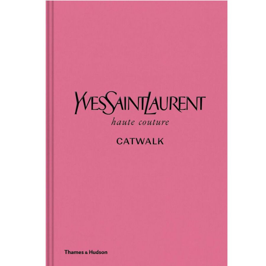 Thames and Hudson Ltd Yves Saint Laurent Catwalk - The Complete Haute Couture Collections | Coggles (Global)