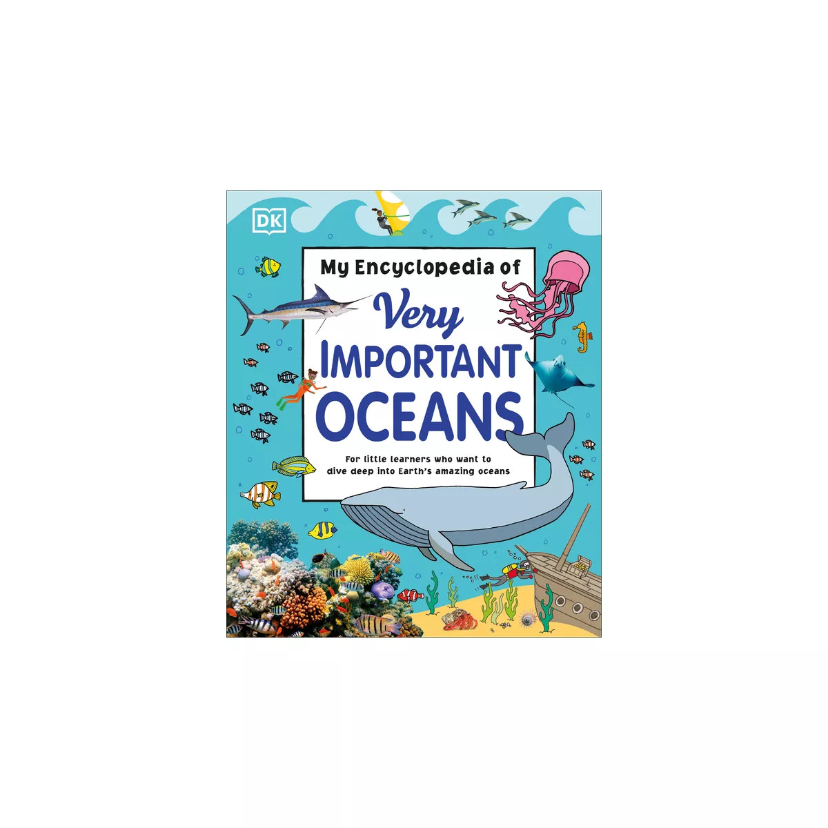 My Encyclopedia of Very Important Oceans - (My Very Important Encyclopedias) by  DK (Hardcover) | Target