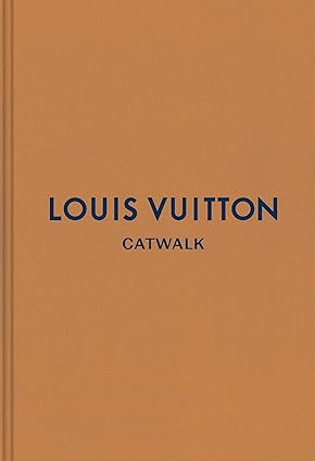 Louis Vuitton: The Complete Fashion Collections (Catwalk)      Hardcover – Illustrated, August ... | Amazon (US)