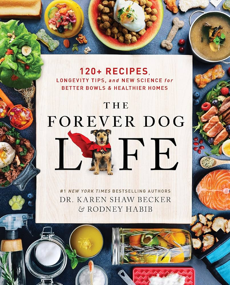 The Forever Dog Life: 120+ Recipes, Longevity Tips, and New Science for Better Bowls and Healthie... | Amazon (US)