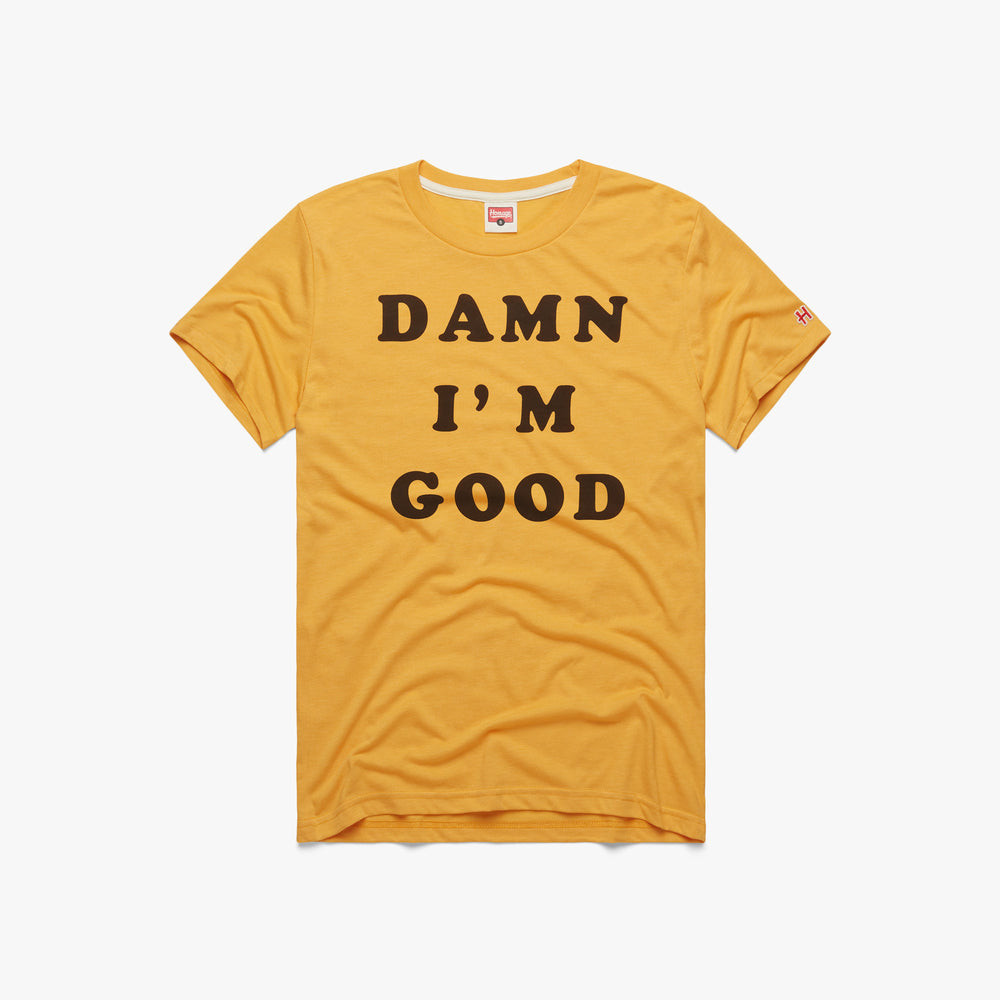 Damn I'm Good | Homage