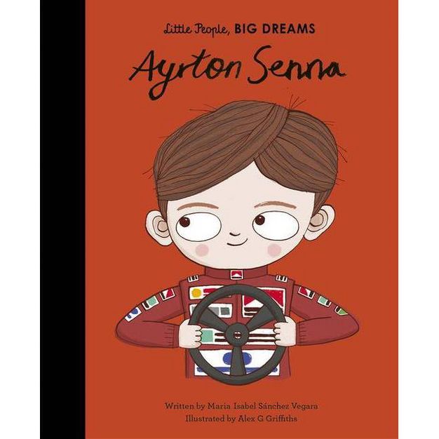 Ayrton Senna - (Little People, Big Dreams) by  Maria Isabel Sanchez Vegara (Hardcover) | Target