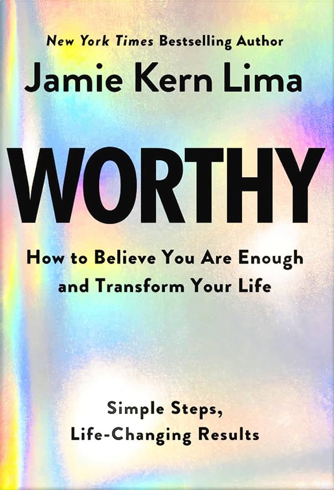 Worthy: How to Believe You Are Enough and Transform Your Life | Amazon (US)