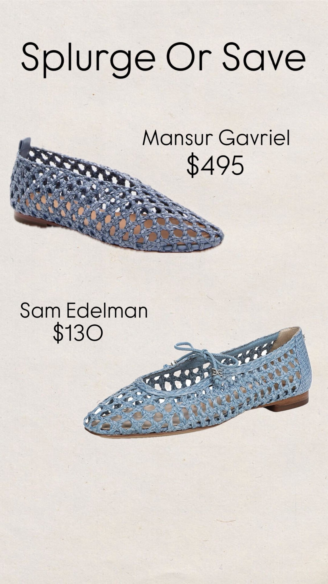 Splurge or save
Sam Edelman 
Mansur Gavriel
Braided flats
Woven flats
Summer shoe ballerina flats


#LTKShoeCrush