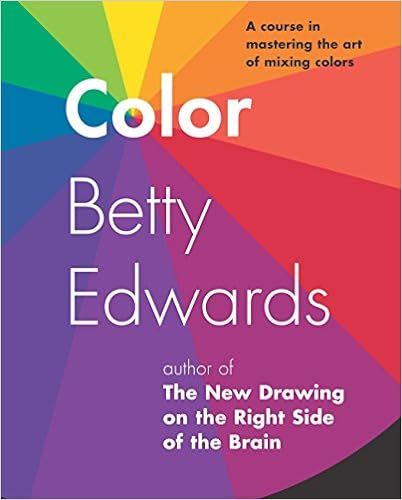 Color by Betty Edwards: A Course in Mastering the Art of Mixing Colors     Paperback – Septembe... | Amazon (US)