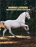HORSE LOVERS PHOTOGRAPHY COFFEE TABLE BOOK: Gift Book for Alzheimer's and Seniors With Dementia and  | Amazon (US)
