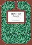 How to Pack: Travel Smart for Any Trip (How To Series)    Hardcover – March 7, 2017 | Amazon (US)