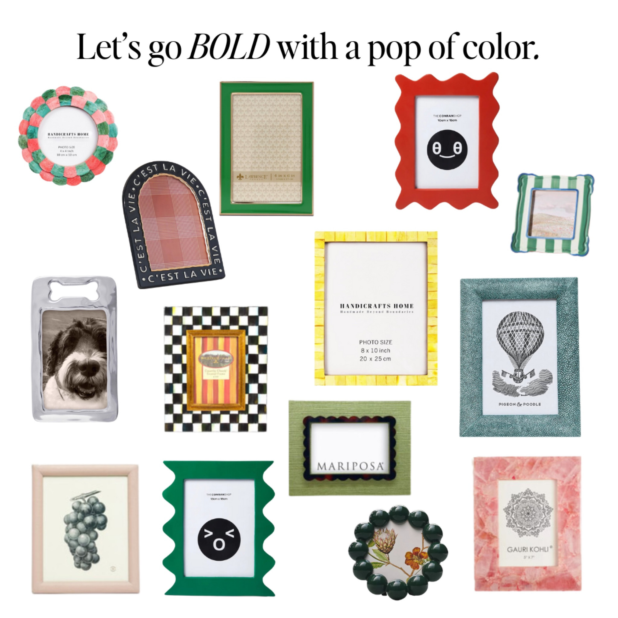 You never back down from adding bold color, and your frames aren't any different. Shop these statement makers. 

Searching for the perfect frame to get that photo off your phone and into your home? I've got you.

I've rounded up all of the BEST picture frames on the internet and am sharing them with you. 

Check out the entire collection to see them ALL. 

Give these as gifts for a wedding or new baby. To commemorate college graduation or just for your fave pics with friends. 

There's a style in the collection for everyone and every home decor trend or tradition. 

Home decor, picture frames, Amazon finds, bedroom decor, living room style, gift ideas, tabletop, spring refresh, splurge or steal, home deals, elevated home, chinoiserie style, grandmillenial, modern coastal, gold decor, neutral home, maximalist, bold home, colorful home

#LTKhome #LTKSeasonal #LTKfindsunder100