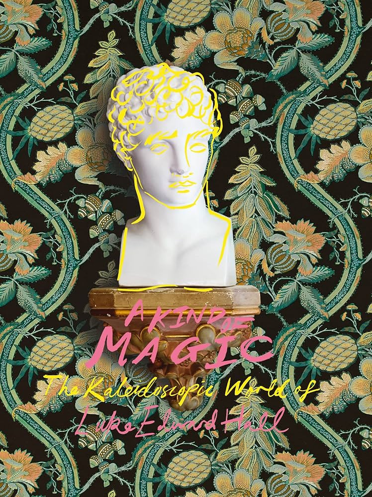 A Kind of Magic: The Kaleidoscopic World of Luke Edward Hall | Amazon (US)